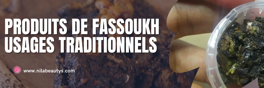  Produits de Fassoukh : Découvrez les Usages Traditionnels