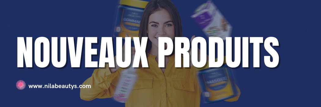 Nouveaux produits - nilabeautys.com