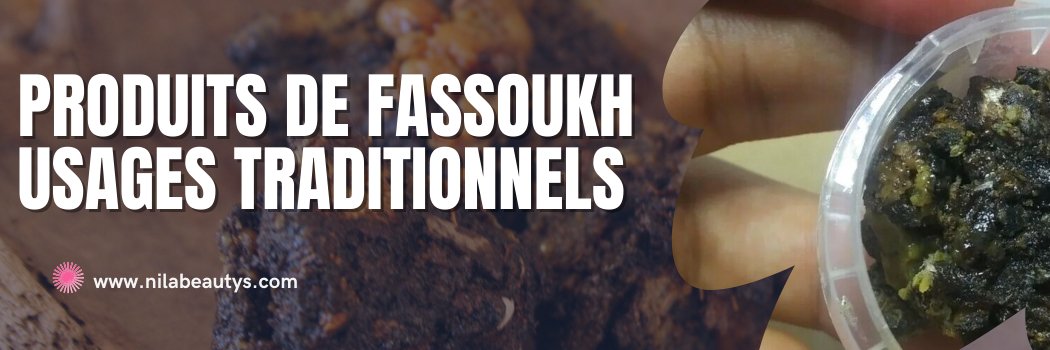 Produits de Fassoukh - nilabeautys.com