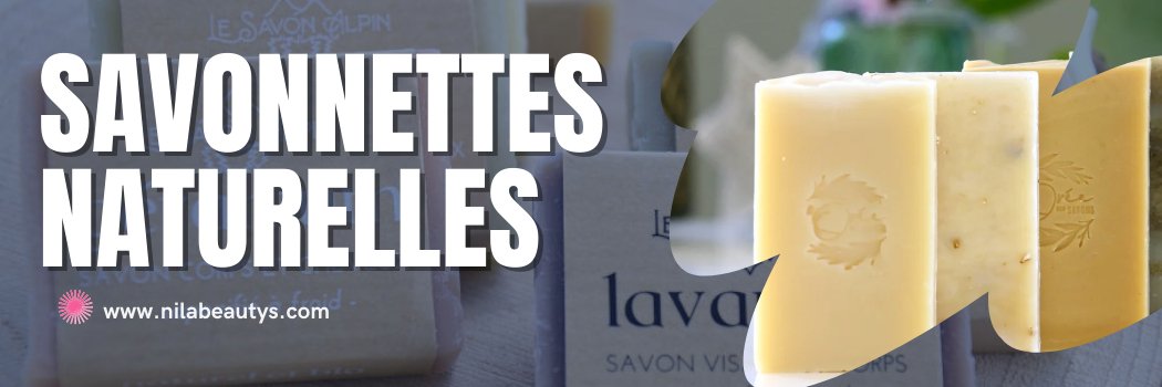 Savonnettes Naturelles - nilabeautys.com